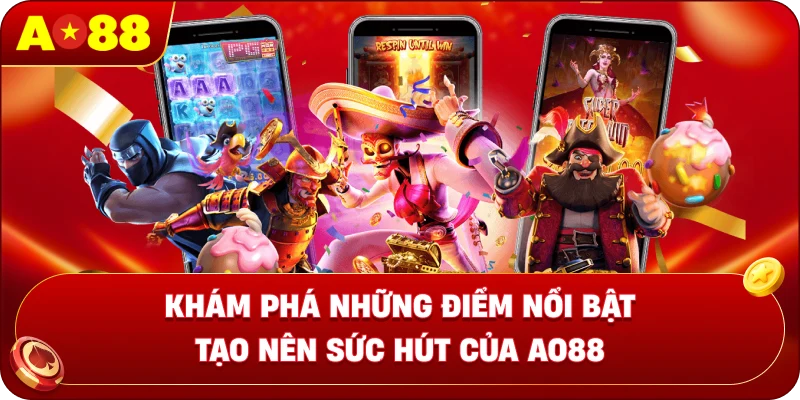 Khám phá những điểm nổi bật tạo nên sức hút của AO88